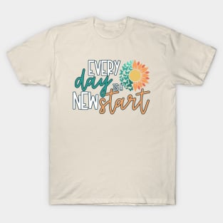 Every Day is a New Start T-Shirt